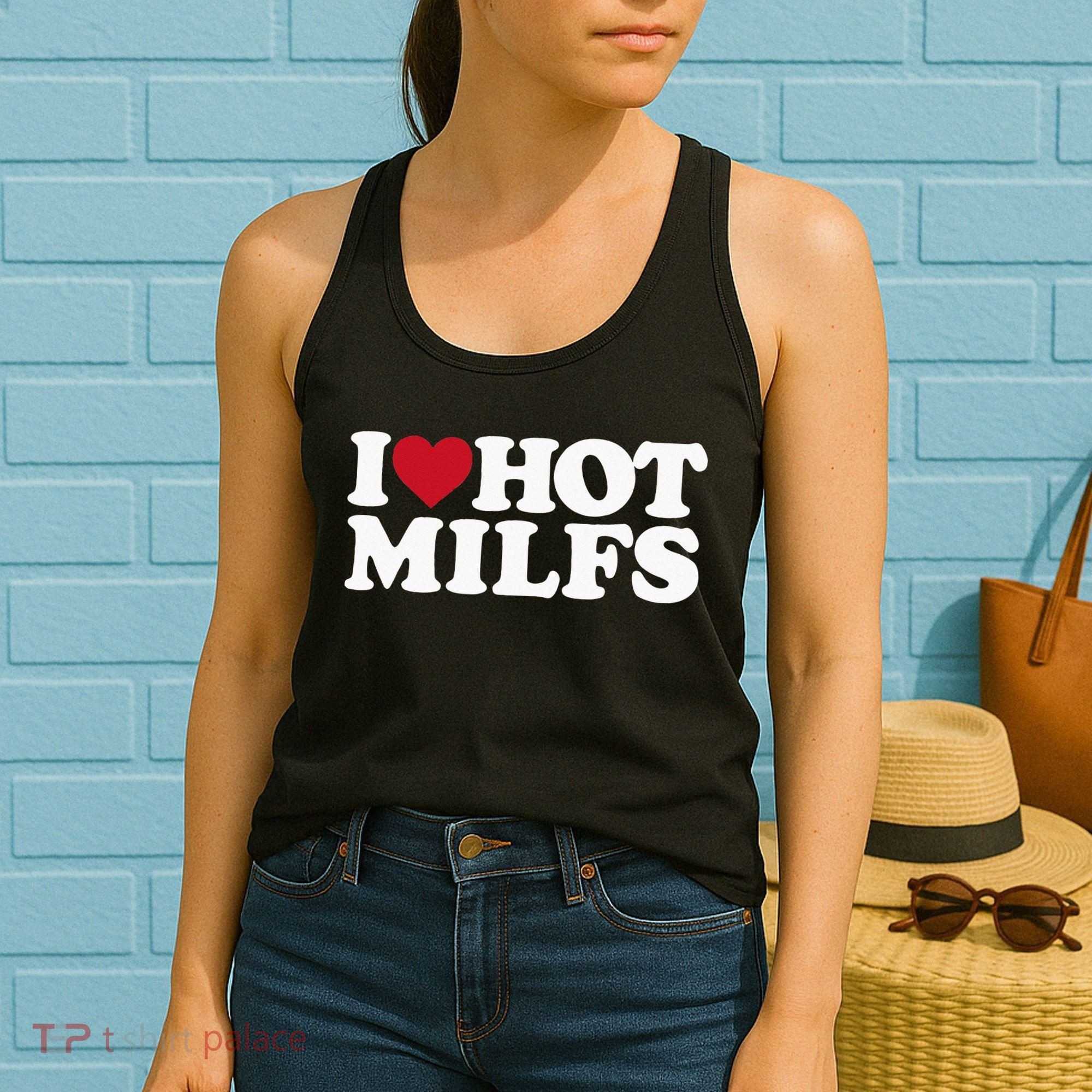 I LOVE HOT MILFS I HEART HOT MILFS Women's Tank Top