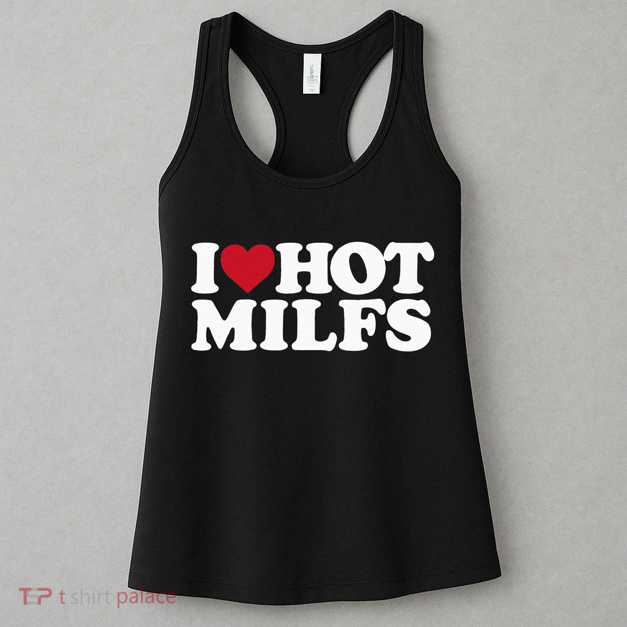 I LOVE HOT MILFS I HEART HOT MILFS Women's Tank Top