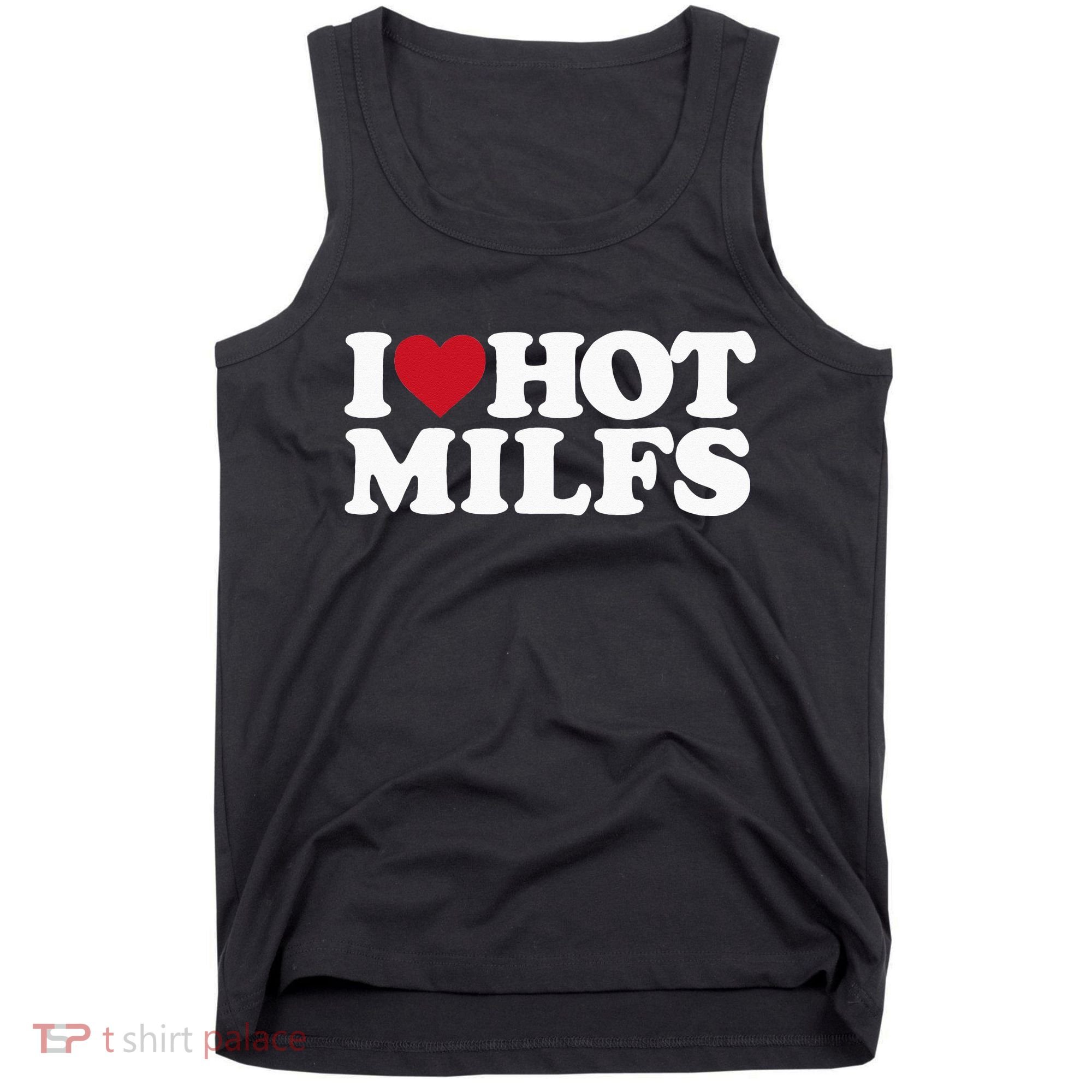 I LOVE HOT MILFS I HEART HOT MILFS Tank Top