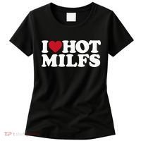 I LOVE HOT MILFS I HEART HOT MILFS Women's T-Shirt thumb 0