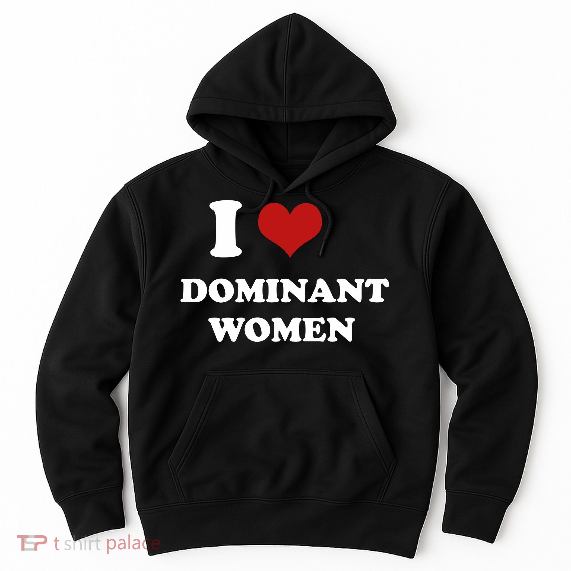 I Love Heart Dominant Women Funny Meme Hoodie