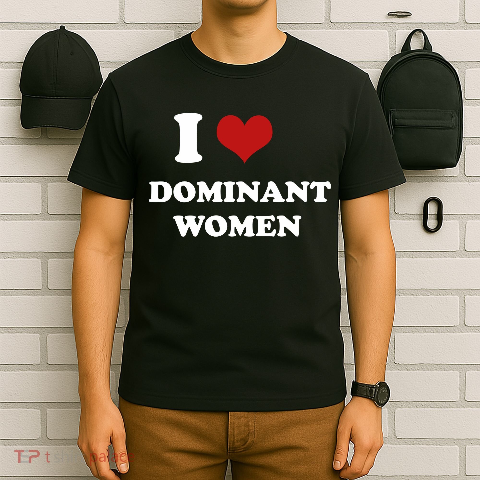 I Love Heart Dominant Women Funny Meme T-Shirt