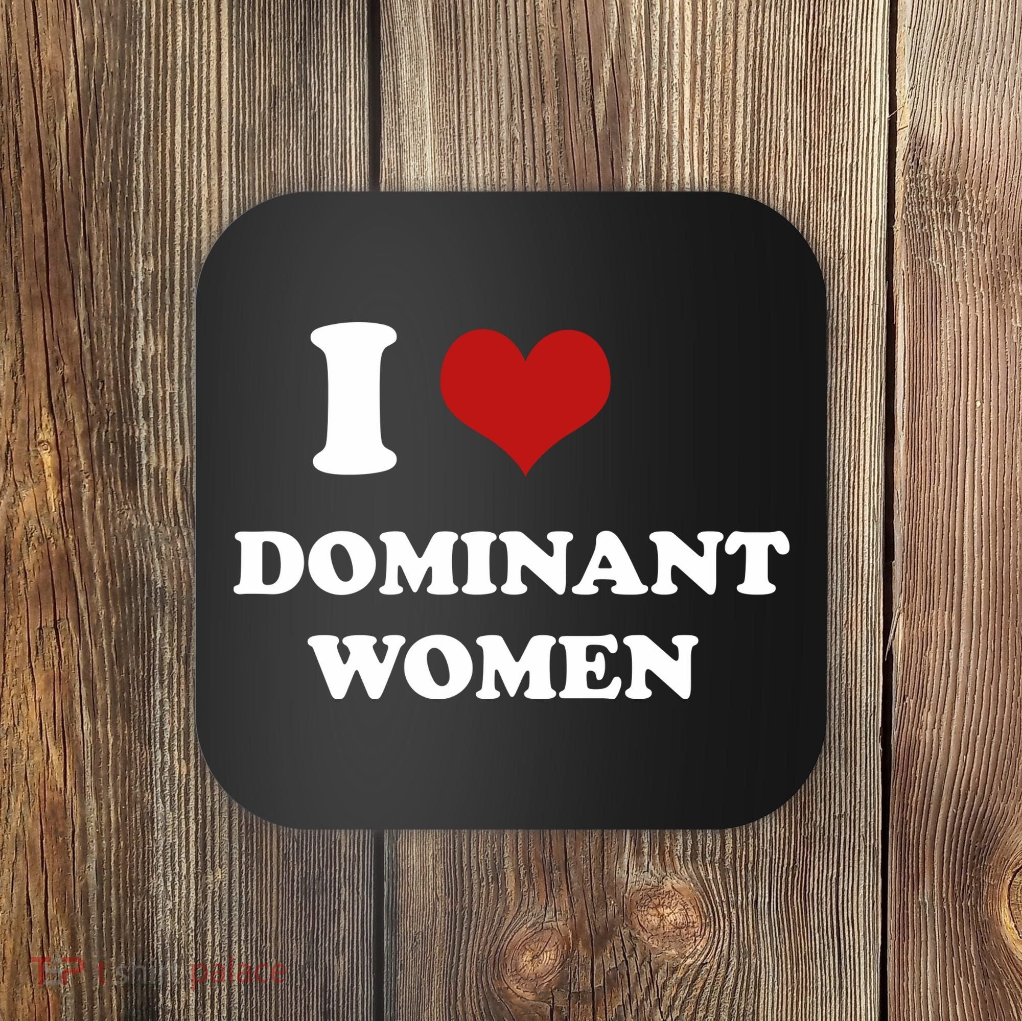 I Love Heart Dominant Women Funny Meme Coaster