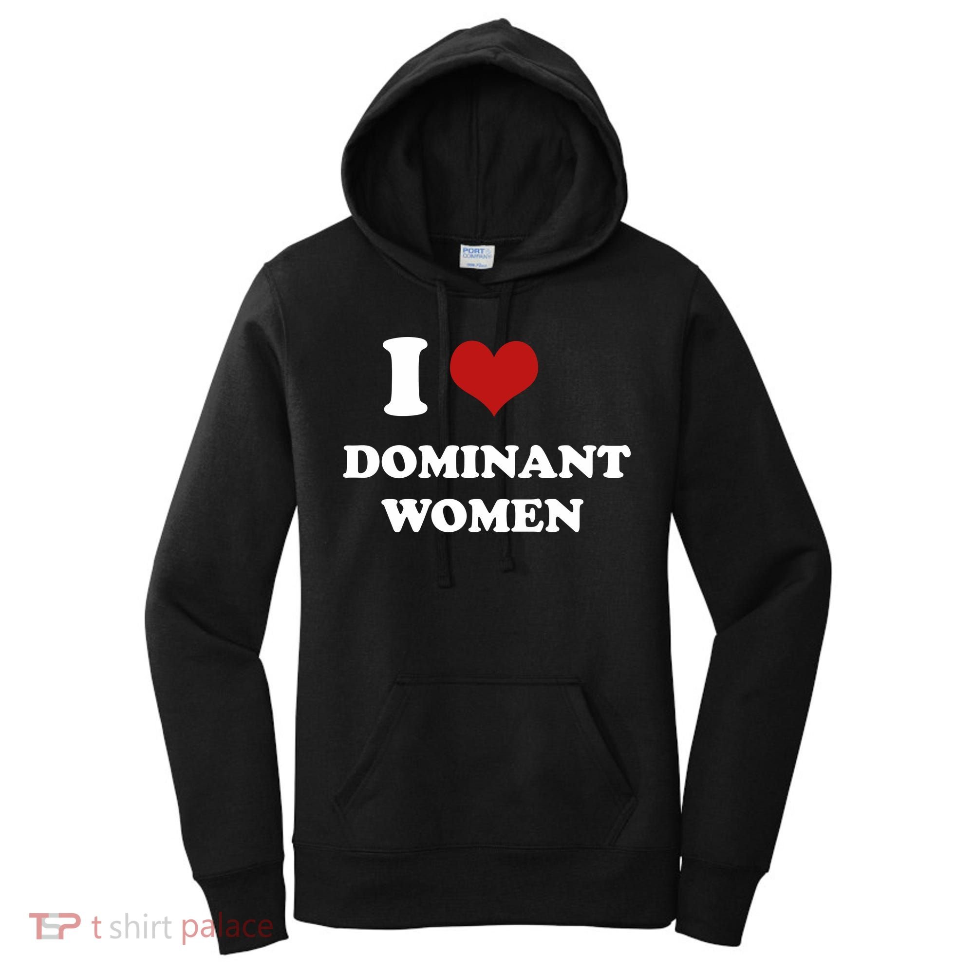 I Love Heart Dominant Women Funny Meme Women's Hoodie