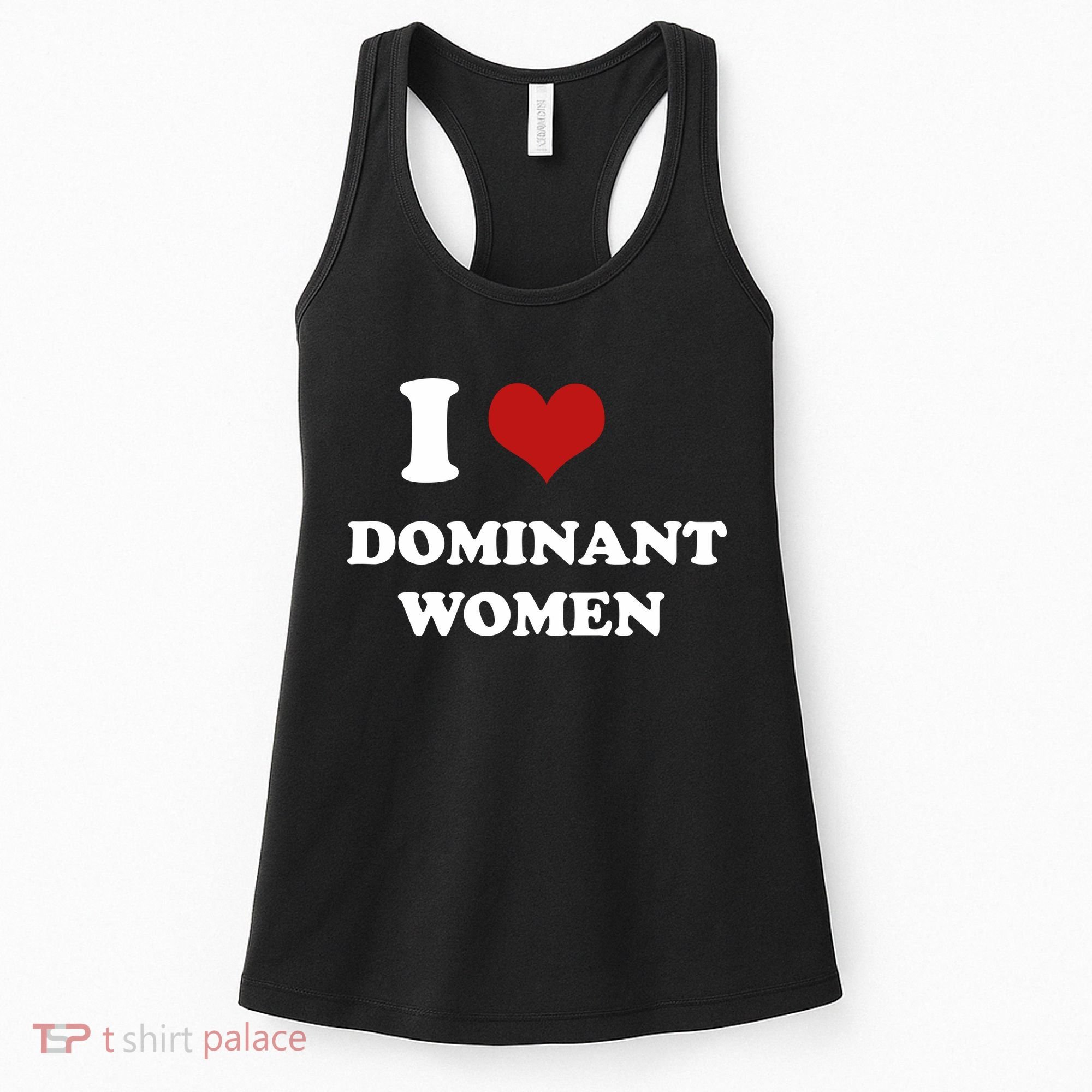 I Love Heart Dominant Women Funny Meme Women's Tank Top