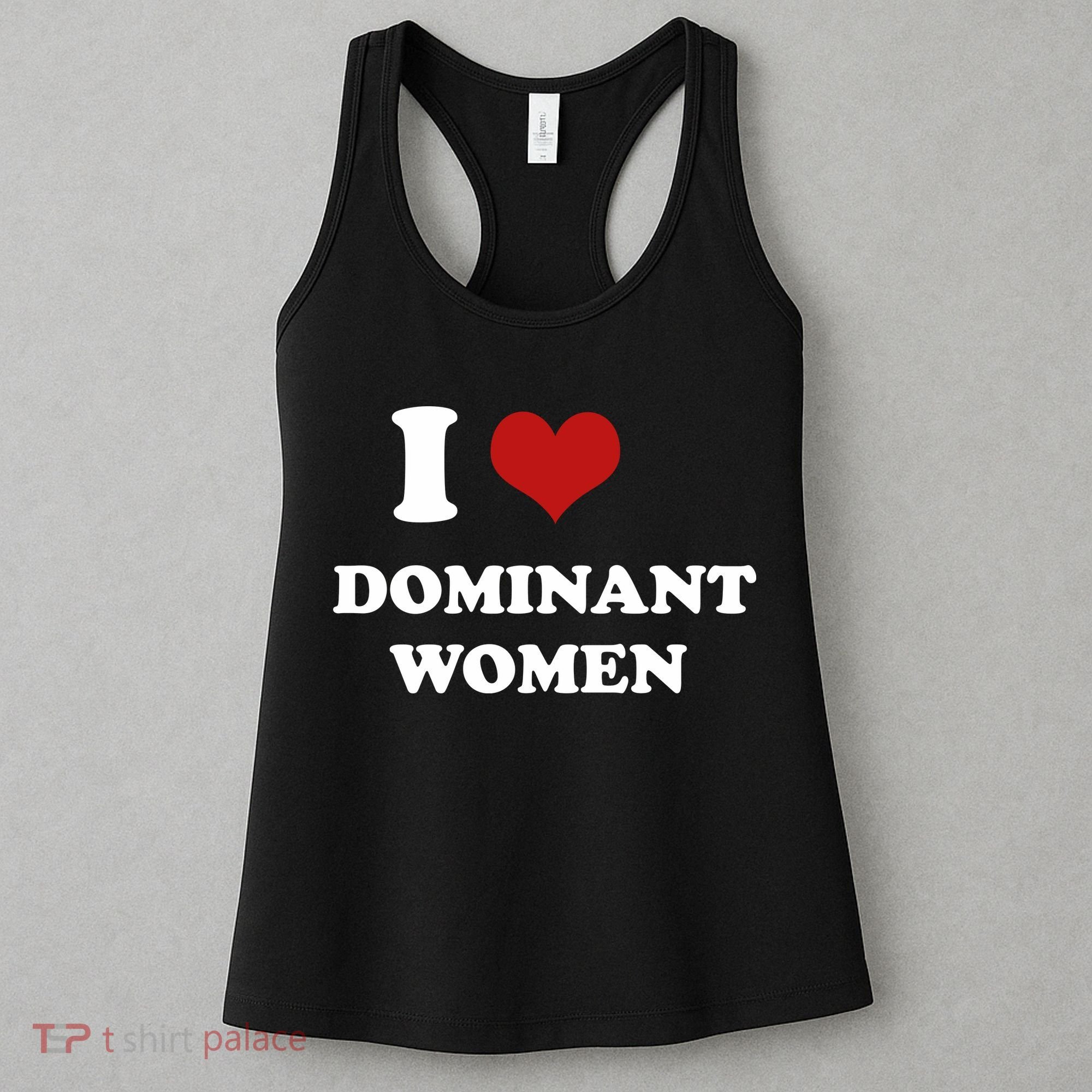 I Love Heart Dominant Women Funny Meme Women's Tank Top