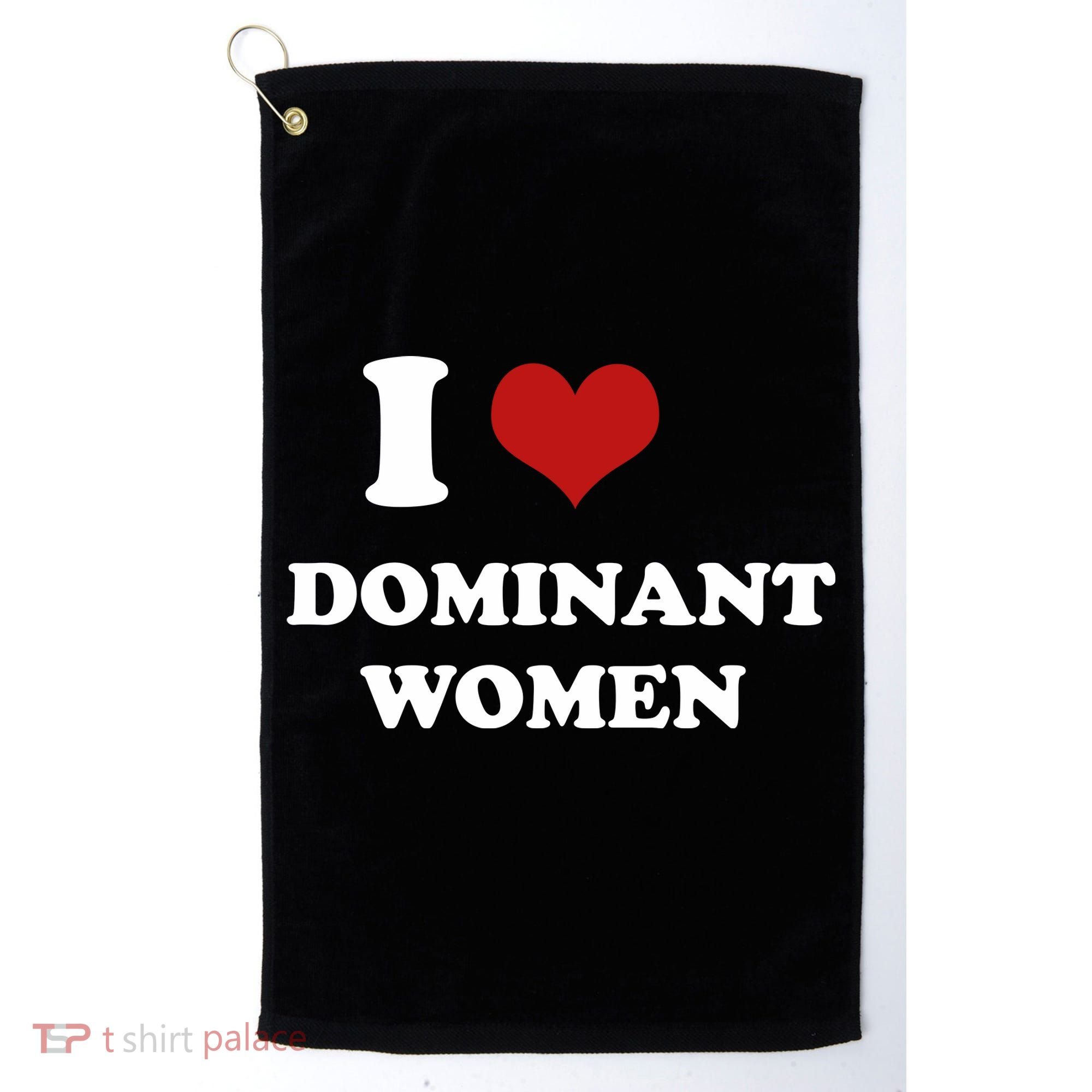 I Love Heart Dominant Women Funny Meme Golf Towel