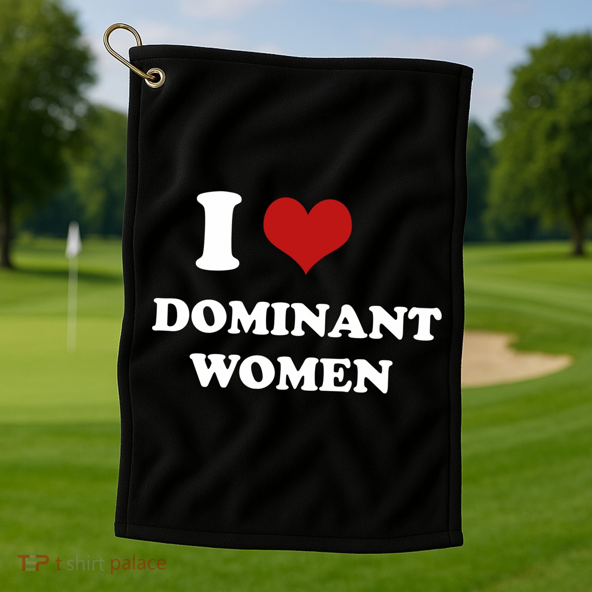 I Love Heart Dominant Women Funny Meme Golf Towel