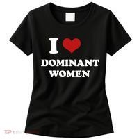 I Love Heart Dominant Women Funny Meme Women's T-Shirt thumb 0