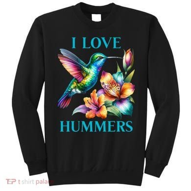 I Love Hummers Hummingbird  Sweatshirt