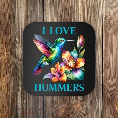 I Love Hummers Hummingbird  Coaster