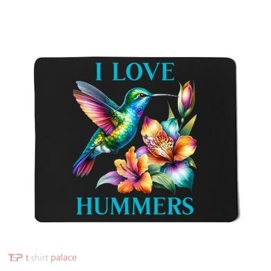 I Love Hummers Hummingbird  Mousepad