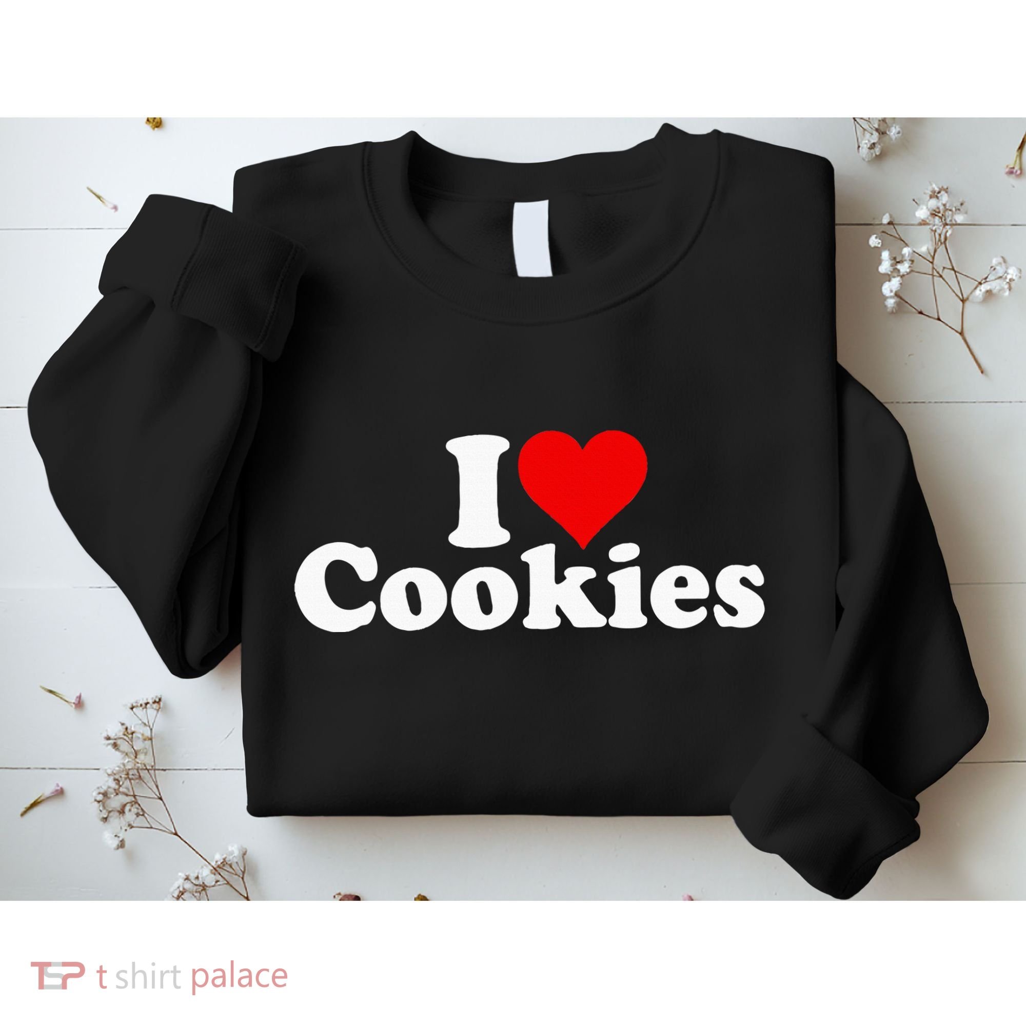 I Love Heart Cookies Sweatshirt