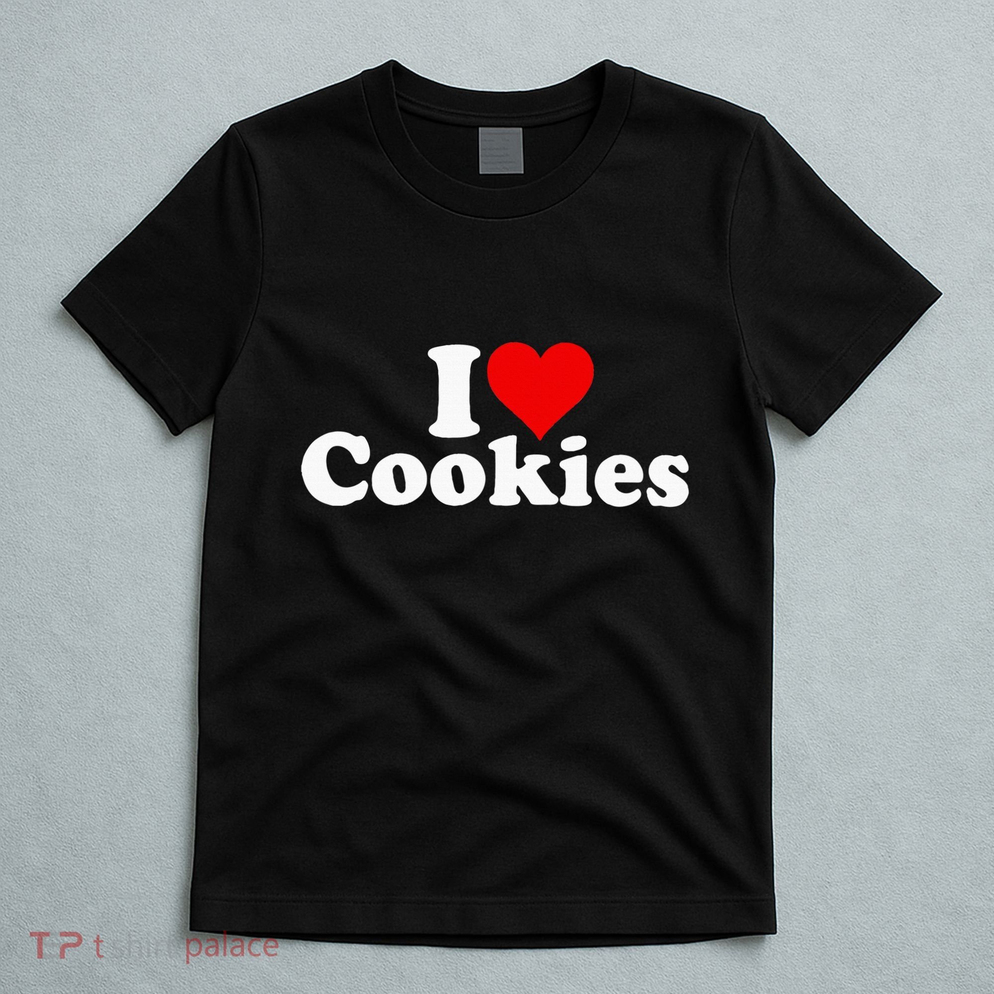 I Love Heart Cookies T-Shirt