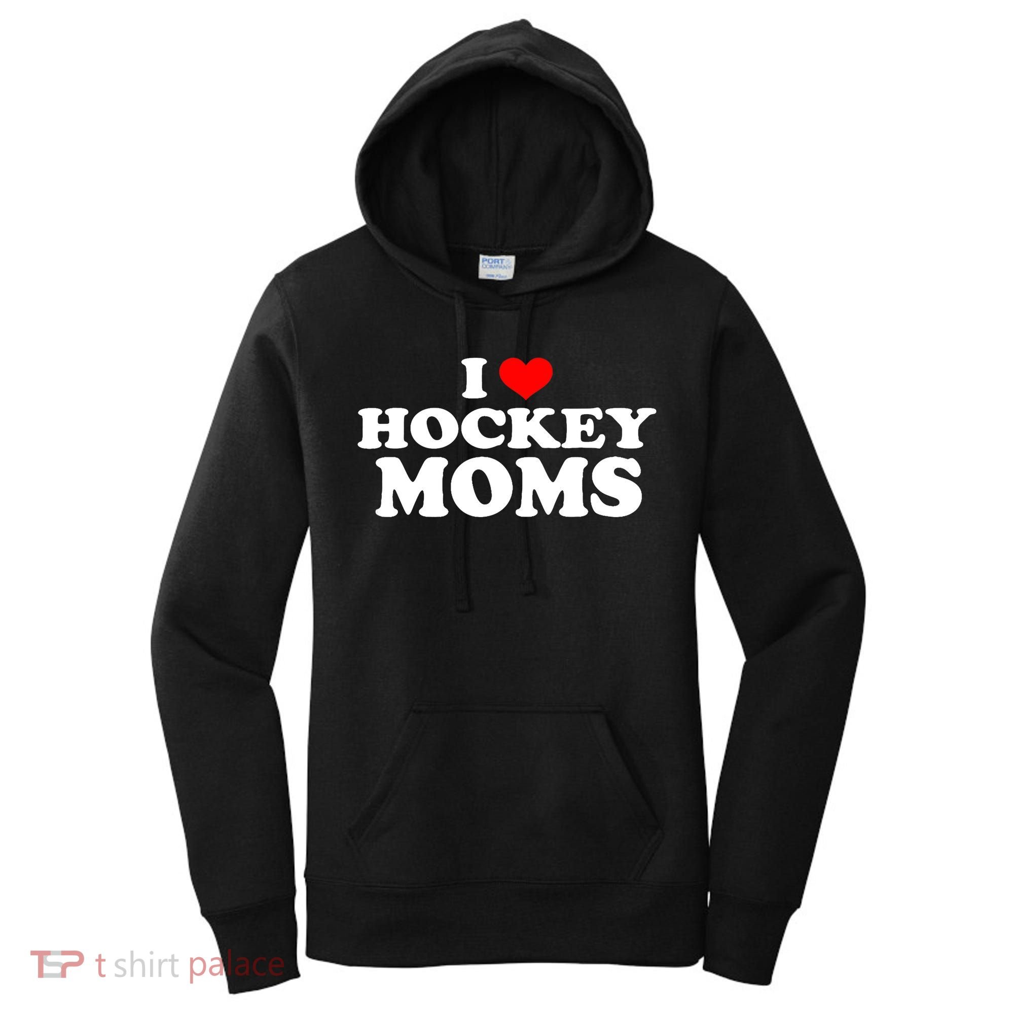 I Love Hockey Moms Funny Women's Hoodie