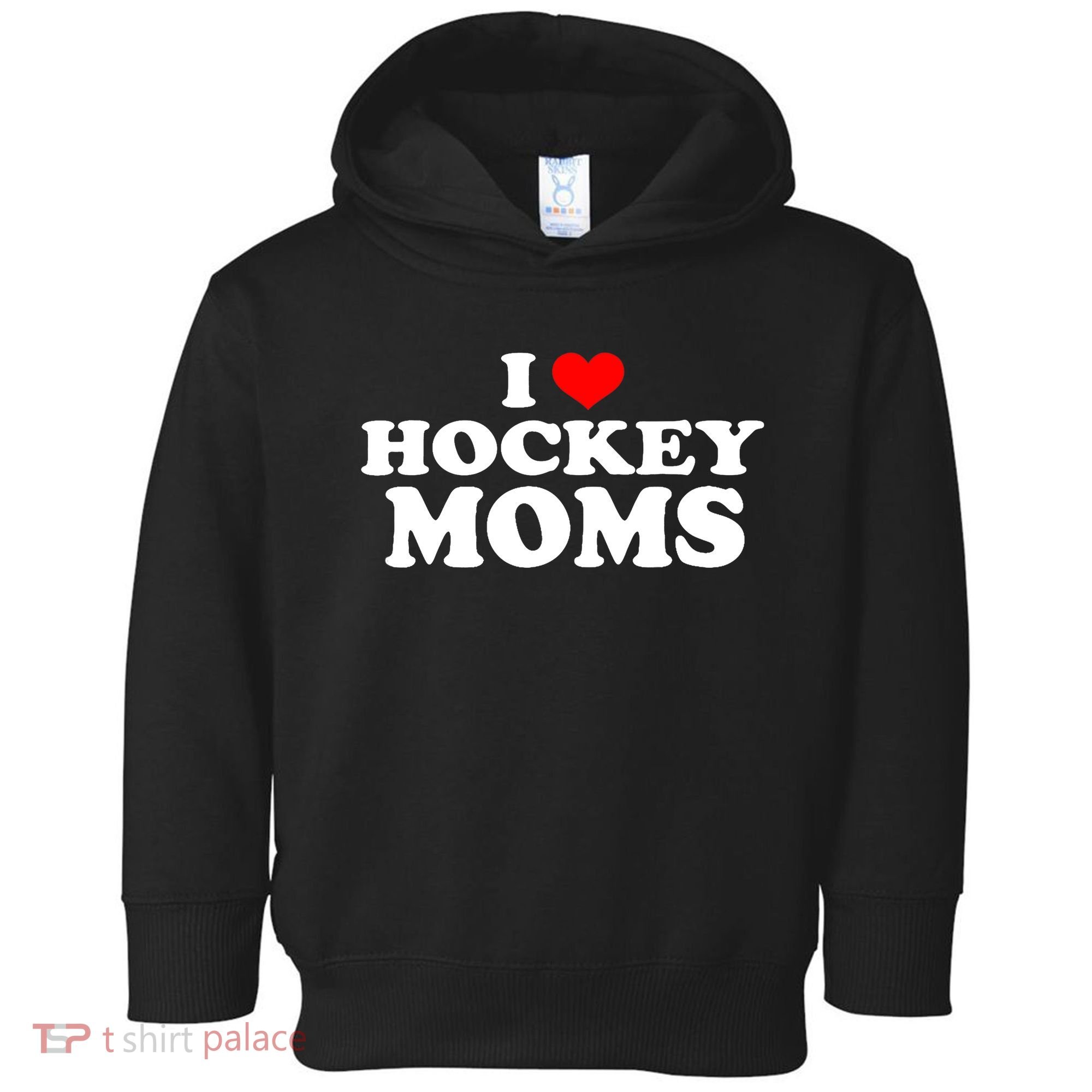 I Love Hockey Moms Funny Toddler Hoodie