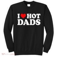I Love Hot Dads I Heart Hot Dads Love Hot Dads Sweatshirt thumb 0