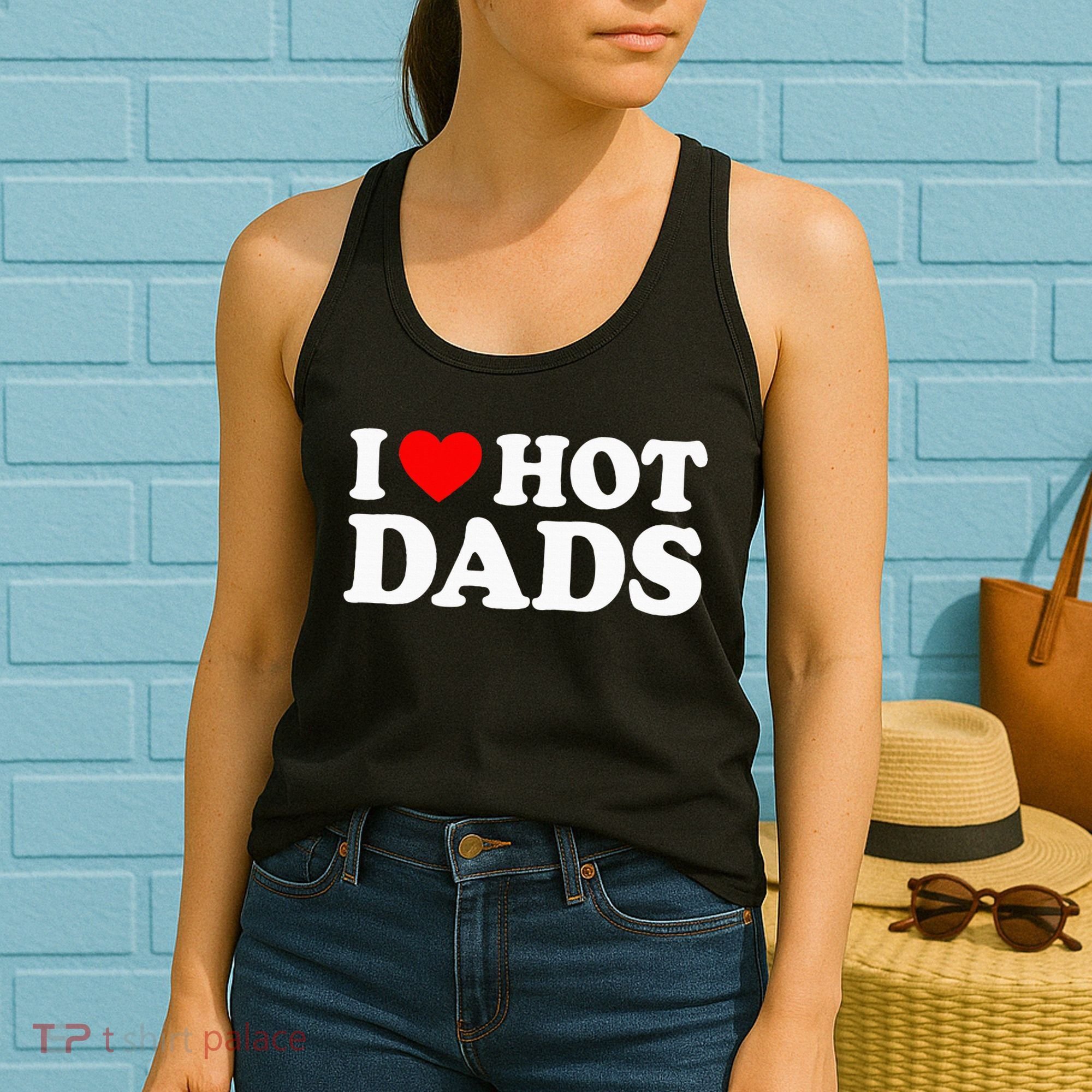 I Love Hot Dads I Heart Hot Dads Love Hot Dads Women's Tank Top