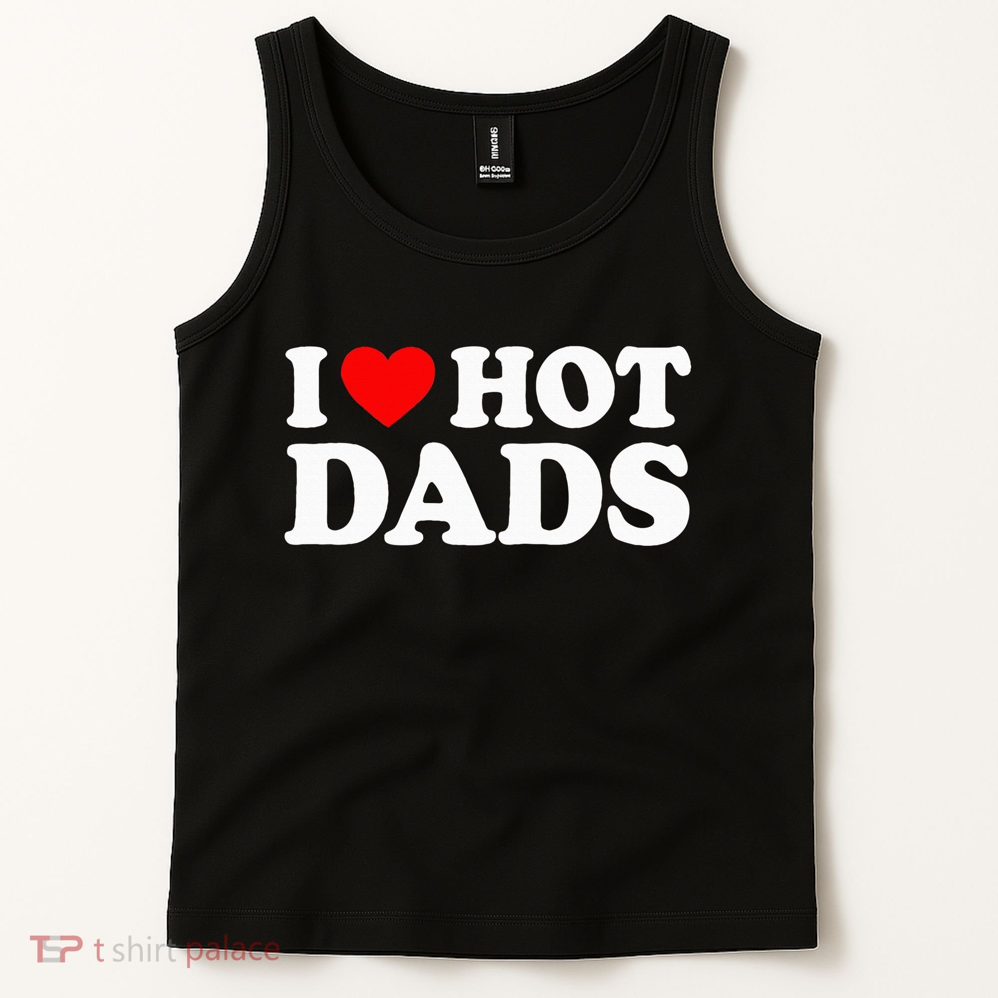 I Love Hot Dads I Heart Hot Dads Love Hot Dads Tank Top