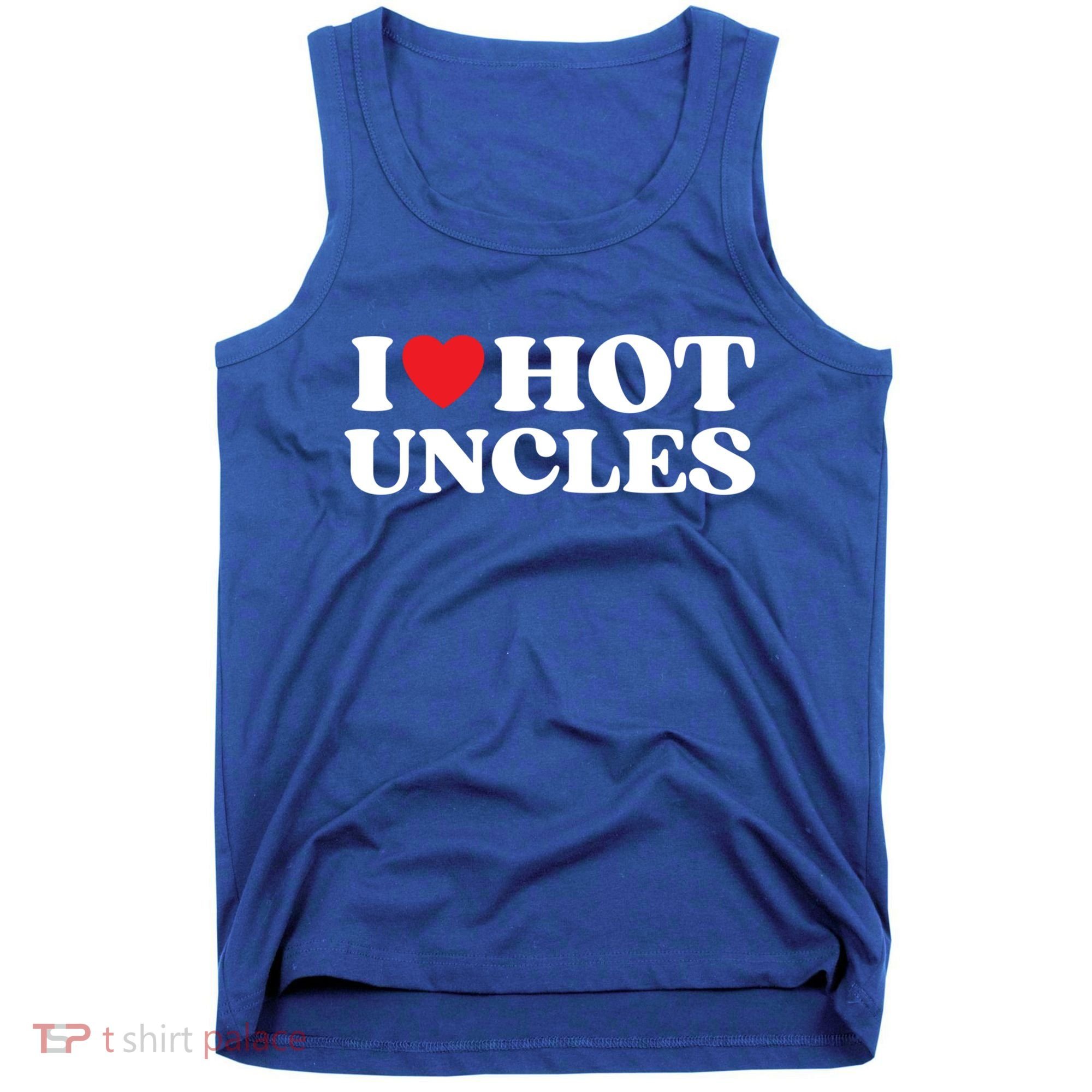 I Love Hot Uncles Family My Favorite Uncle Uncle's Day Gift Tank Top