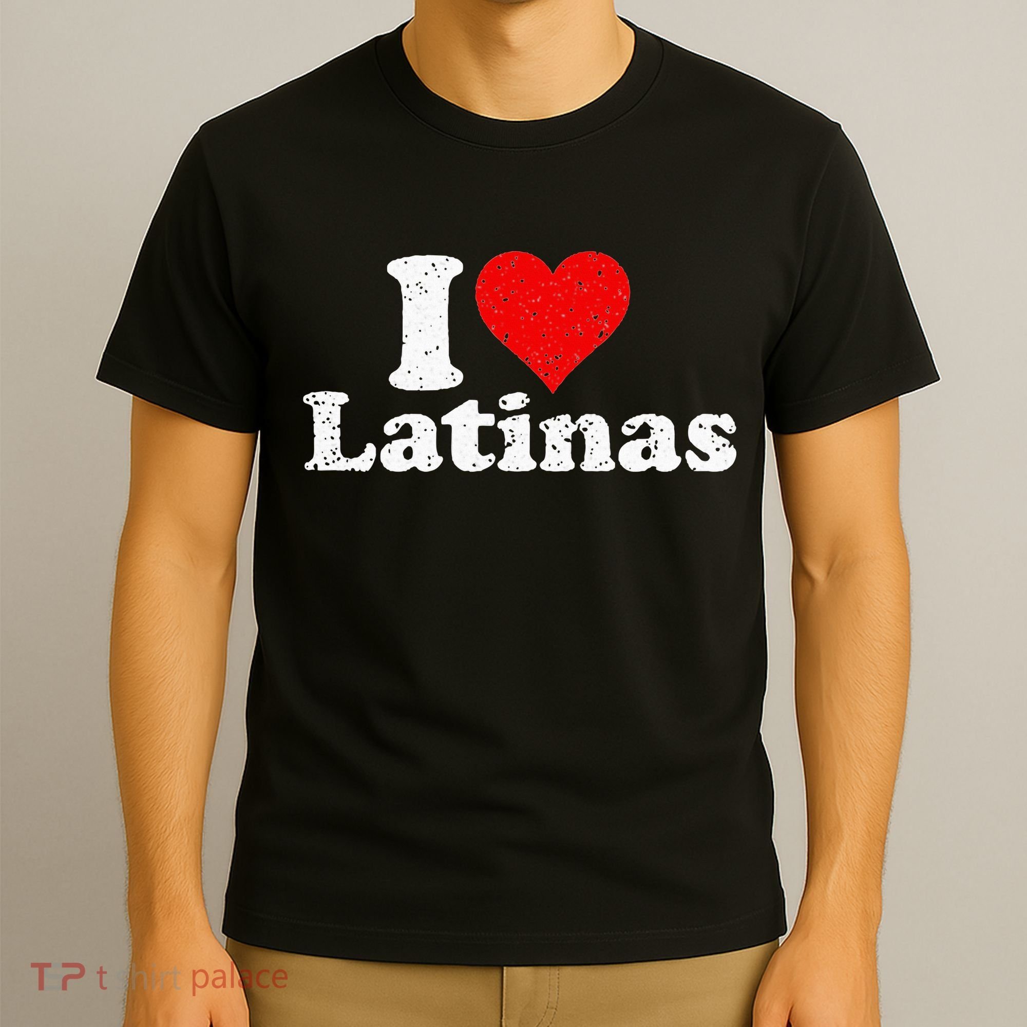I Love Heart Latinas Girlfriend Wife T-Shirt