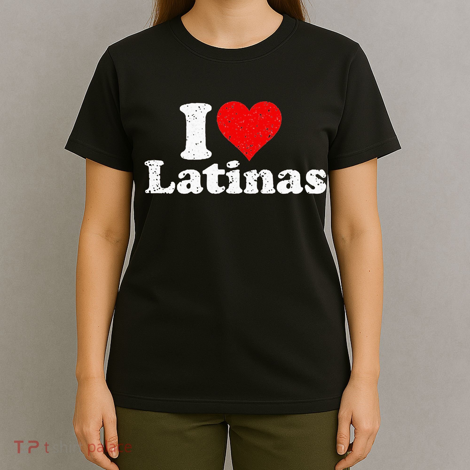 I Love Heart Latinas Girlfriend Wife T-Shirt