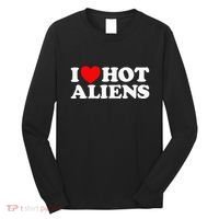 I Love Hot Aliens Funny Extraterrestrial Scifi Et Space Ufo Long Sleeve Shirt thumb 0