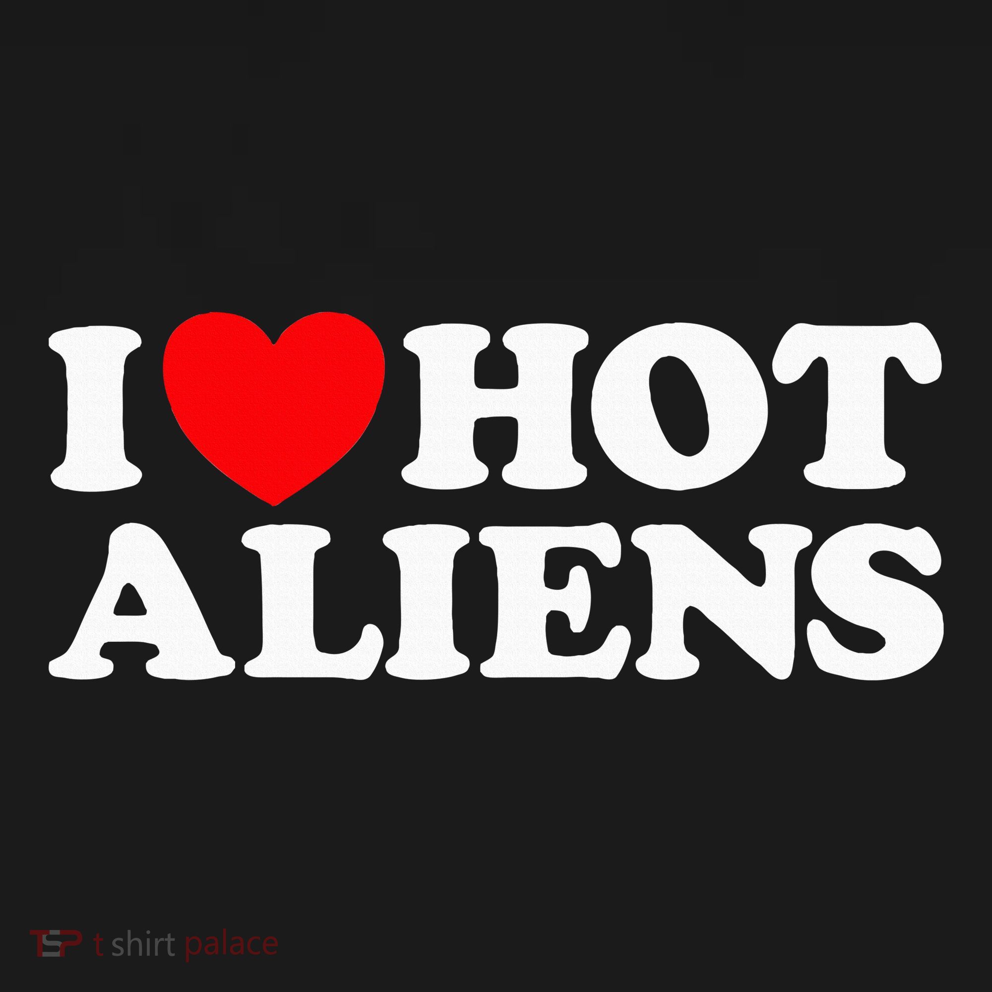 I Love Hot Aliens Funny Extraterrestrial Scifi Et Space Ufo Long Sleeve Shirt