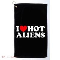 I Love Hot Aliens Funny Extraterrestrial Scifi Et Space Ufo Golf Towel thumb 0