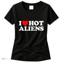 I Love Hot Aliens Funny Extraterrestrial Scifi Et Space Ufo Women's T-Shirt thumb 0