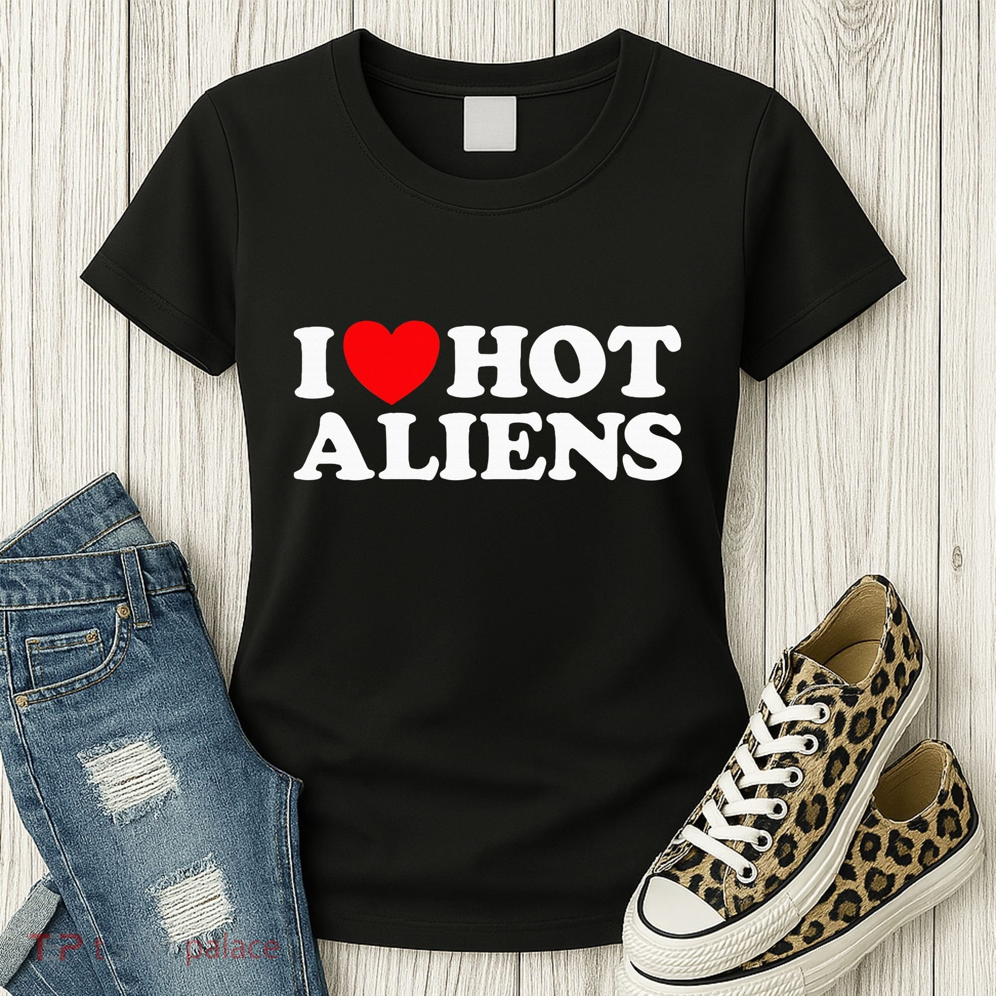 I Love Hot Aliens Funny Extraterrestrial Scifi Et Space Ufo Women's T-Shirt