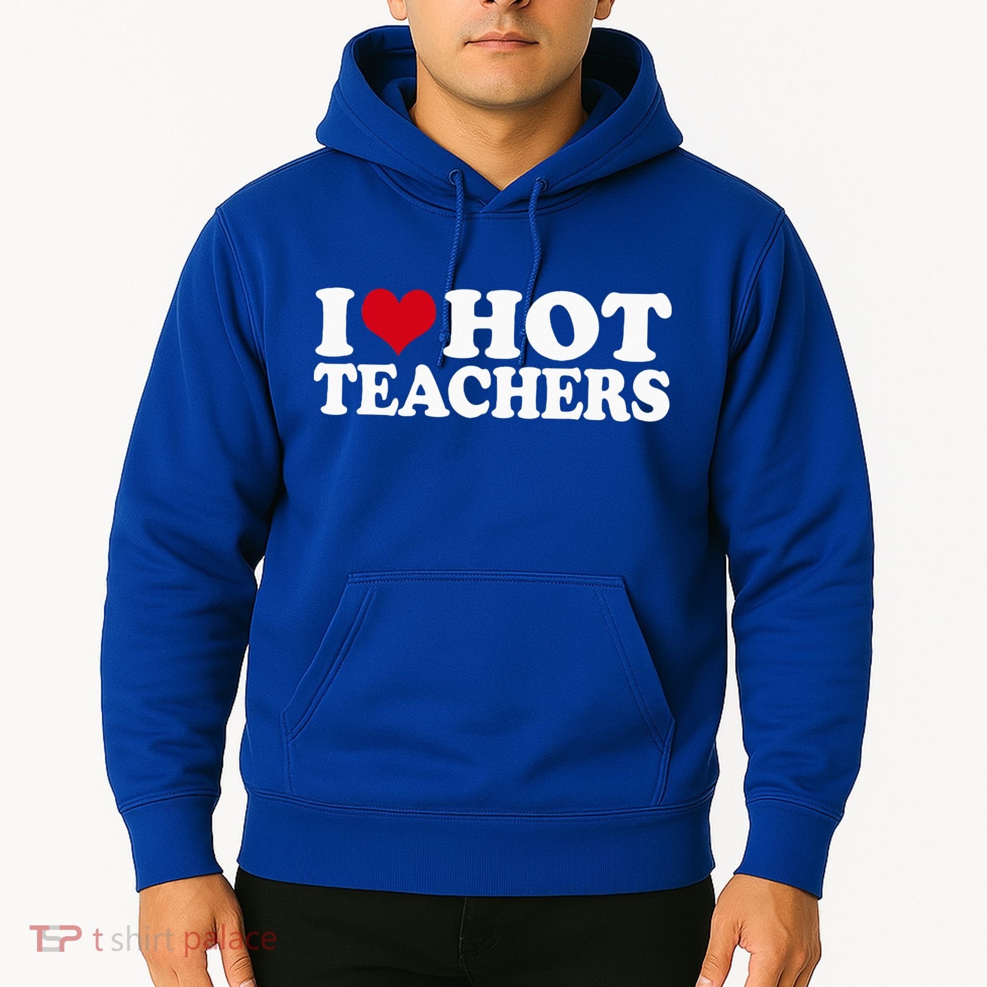 I Love Hot Teachers Hoodie