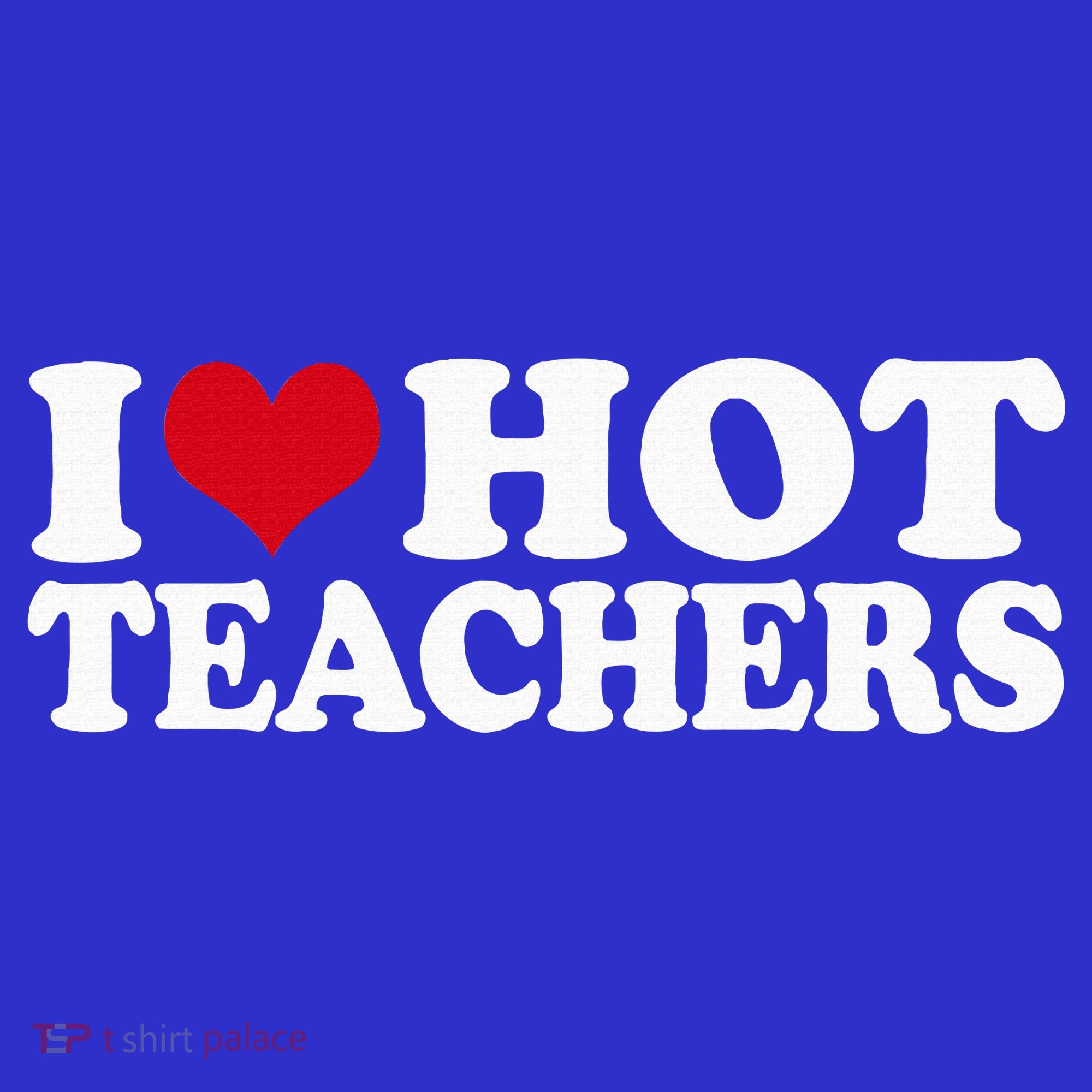I Love Hot Teachers Sweatshirt