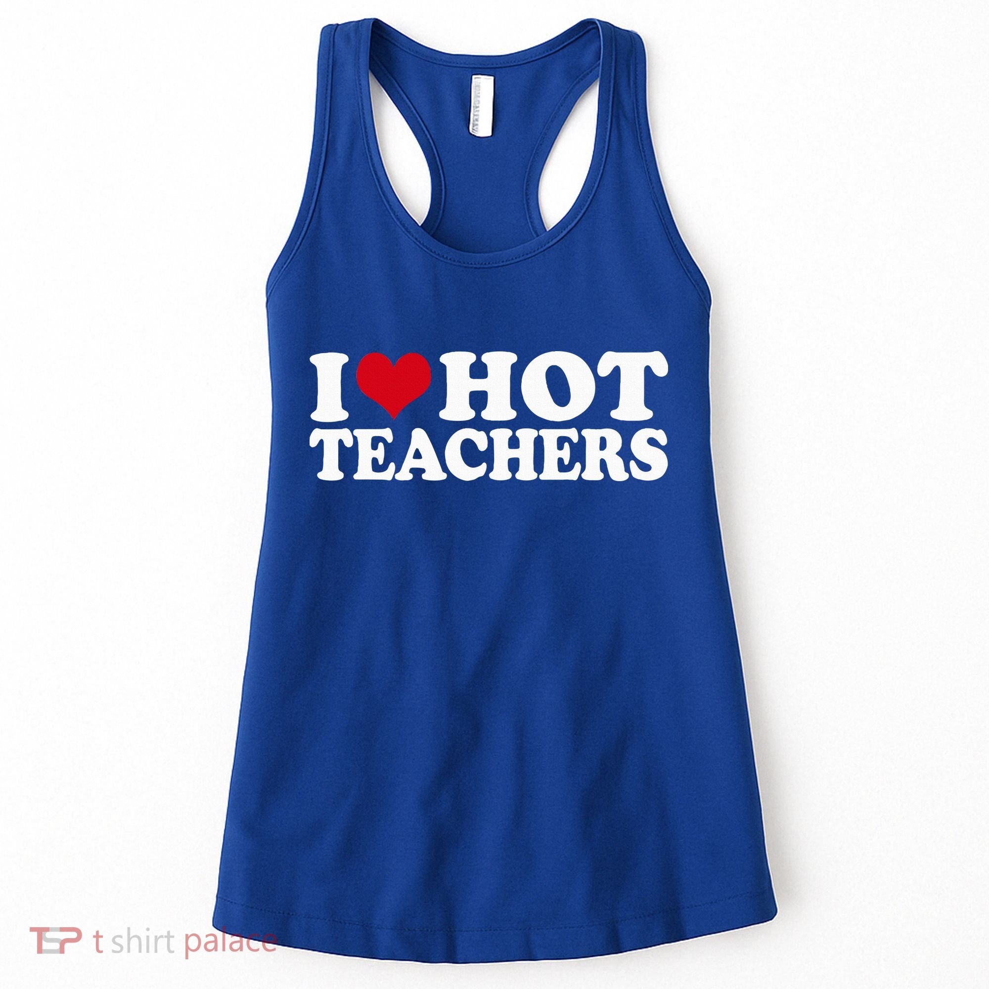 I Love Hot Teachers Women's Tank Top