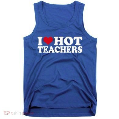 I Love Hot Teachers Tank Top