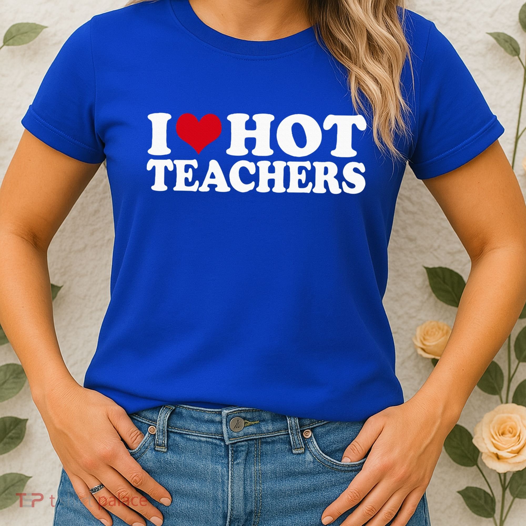 I Love Hot Teachers Women's T-Shirt