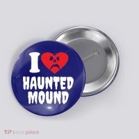 I Love Haunted Mound Cute Gift Button thumb 0