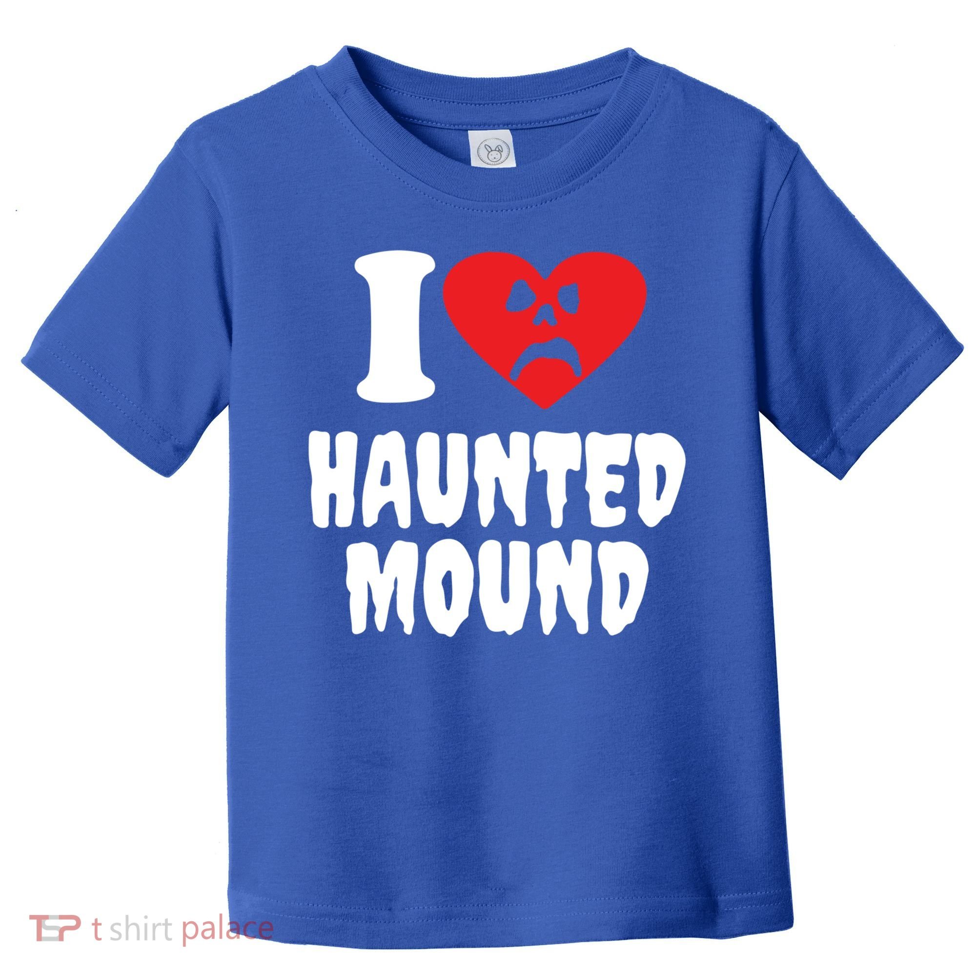 I Love Haunted Mound Cute Gift Toddler T-Shirt