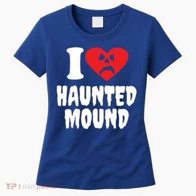 I Love Haunted Mound Cute Gift Women's T-Shirt