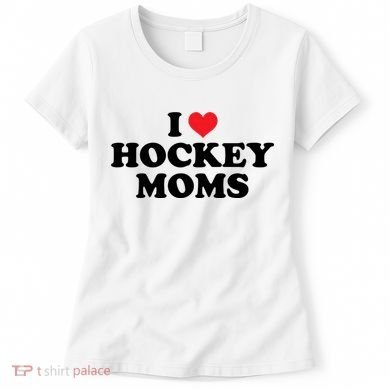 I Love Hockey Moms Funny Design Gift Women's T-Shirt