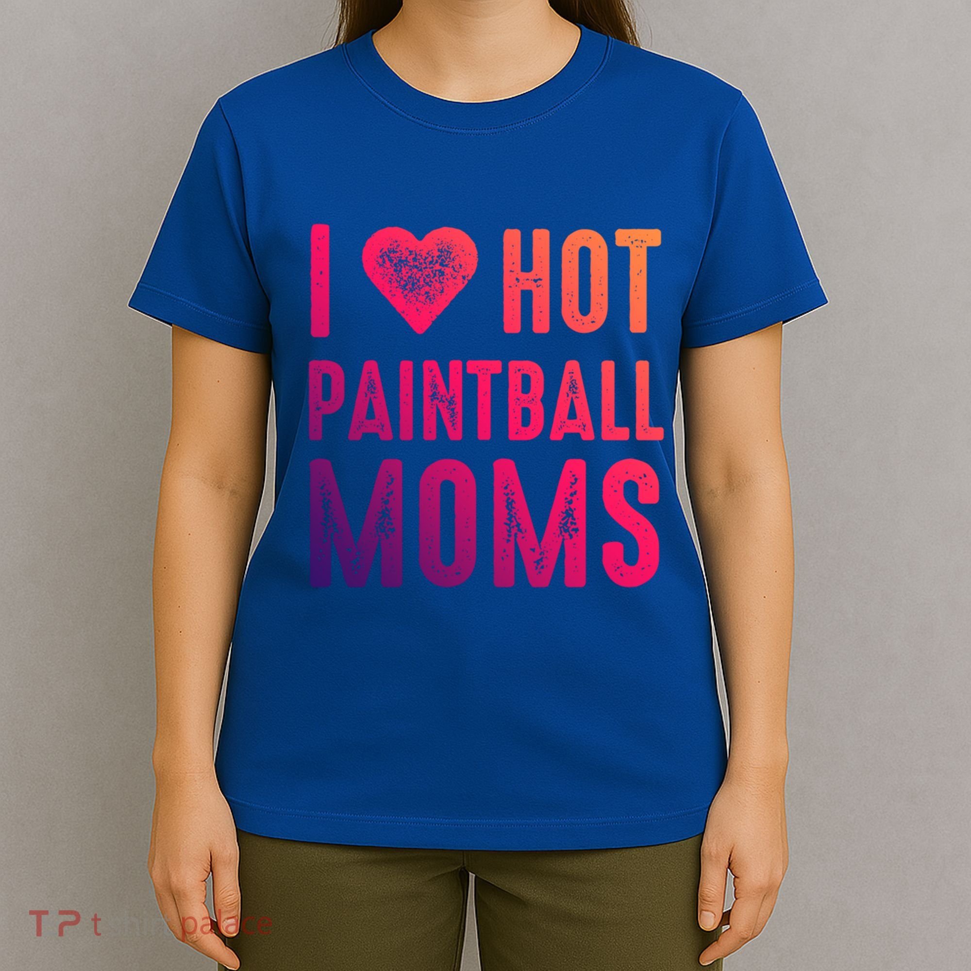 I Love Hot Paintball Moms Gift T-Shirt