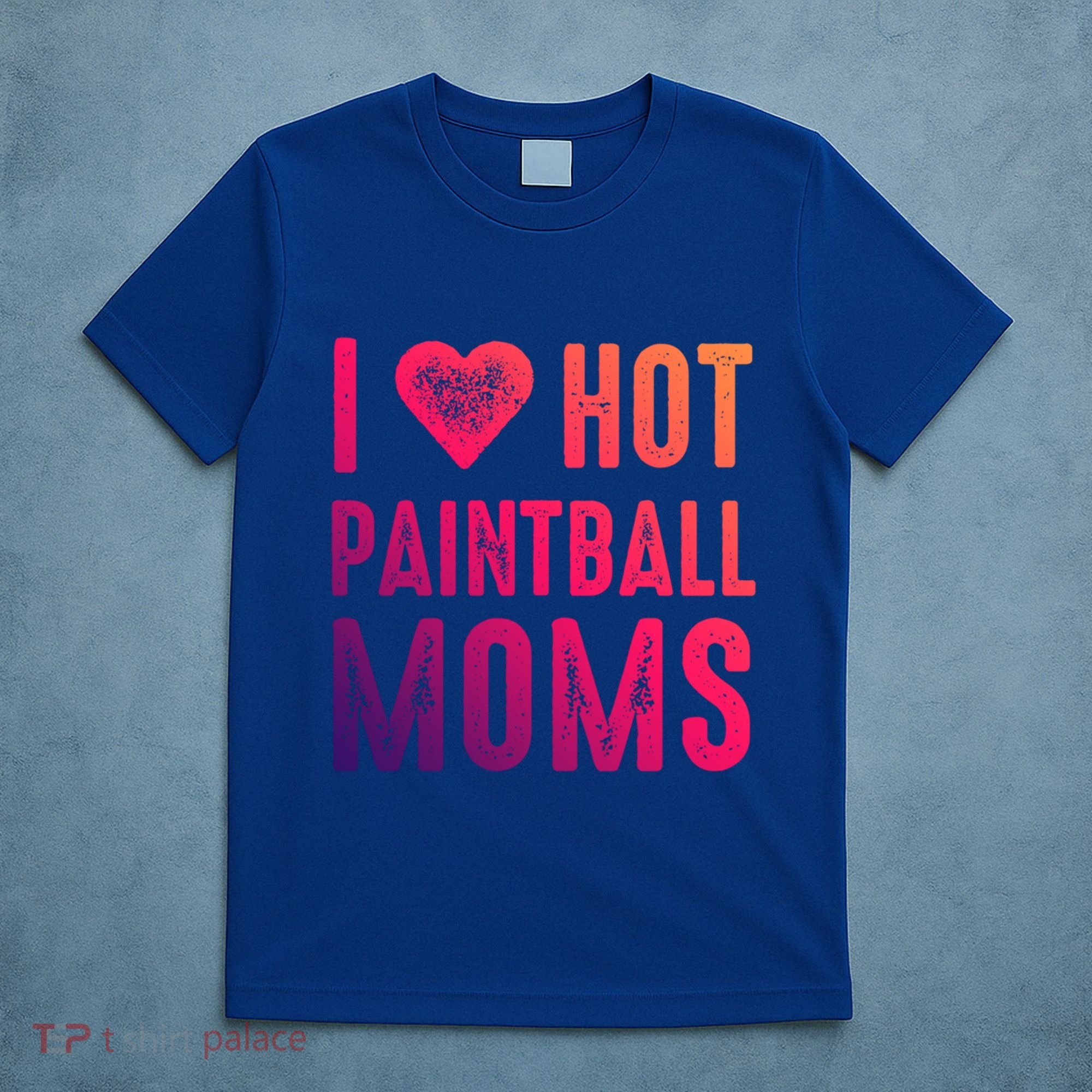 I Love Hot Paintball Moms Gift T-Shirt