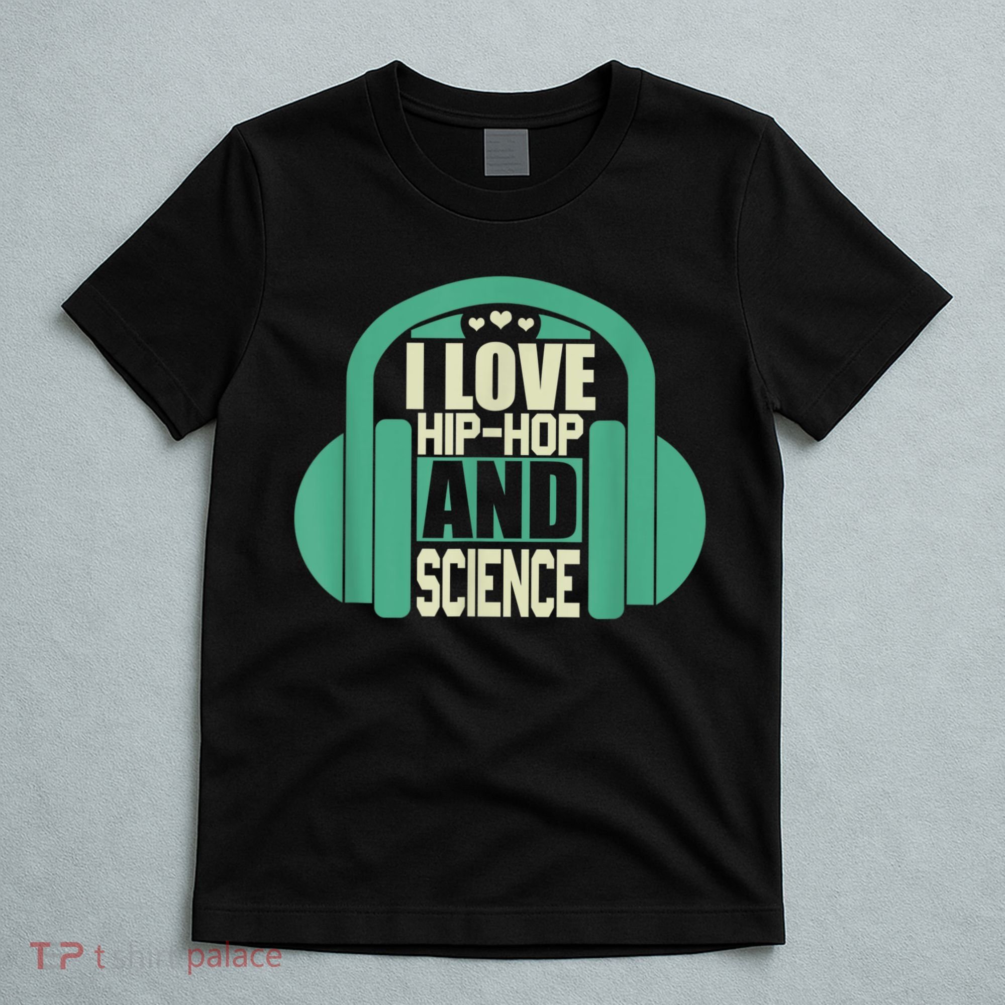 I Love Hip Hop And Science T-Shirt