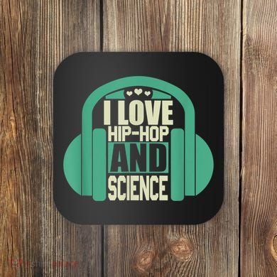 I Love Hip Hop And Science Coaster