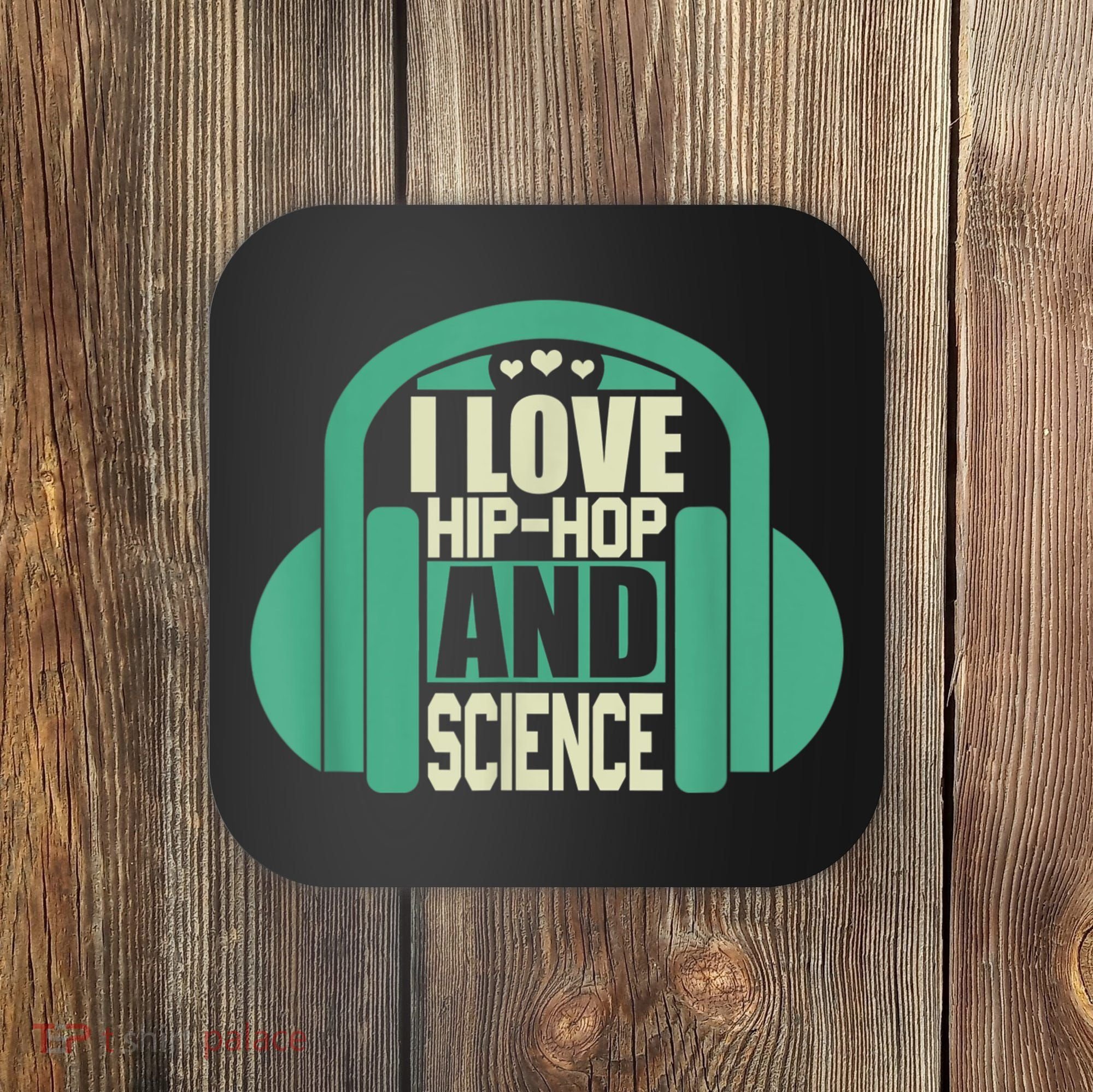 I Love Hip Hop And Science Coaster
