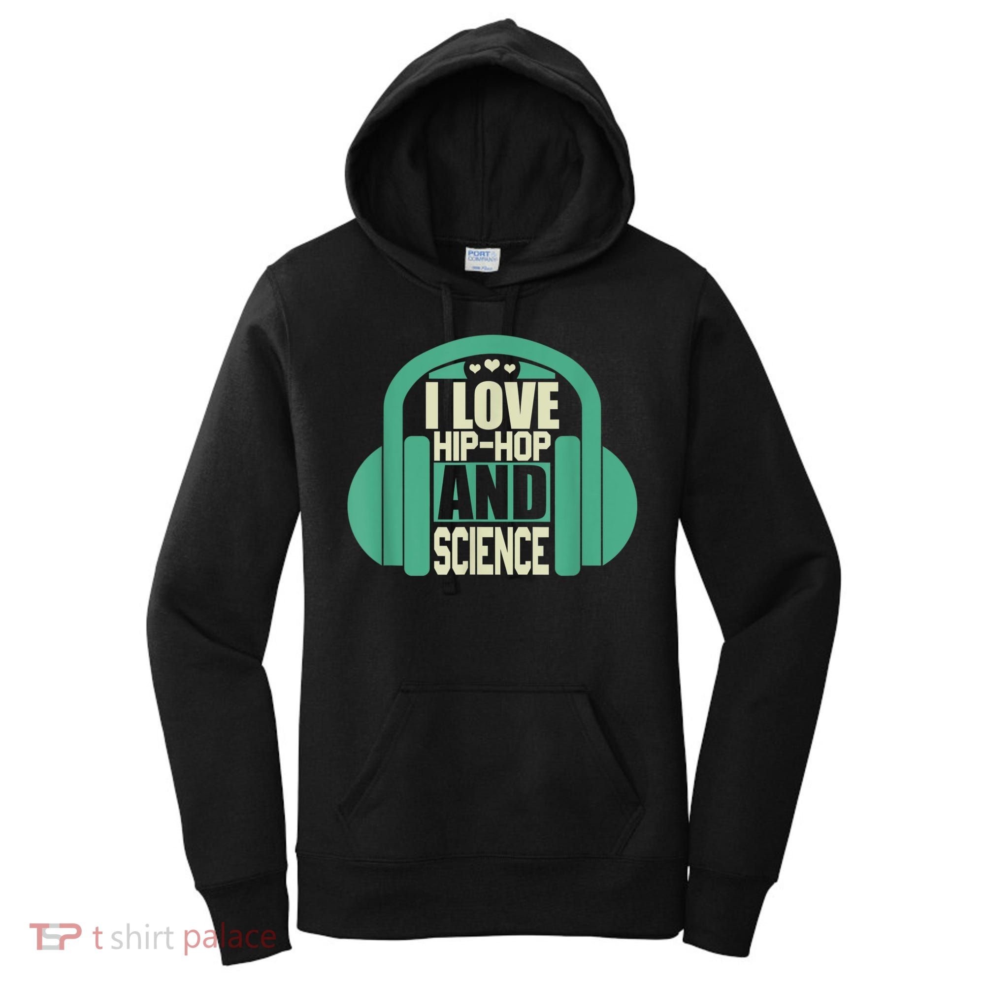 I Love Hip Hop And Science Women's Hoodie