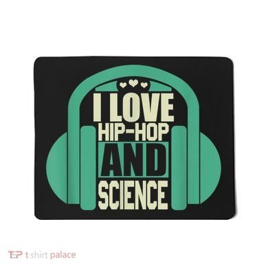 I Love Hip Hop And Science Mousepad