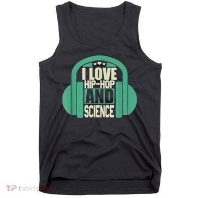 I Love Hip Hop And Science Tank Top