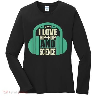 I Love Hip Hop And Science Women's Long Sleeve Shirt