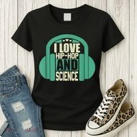 I Love Hip Hop And Science Women's T-Shirt thumb 3